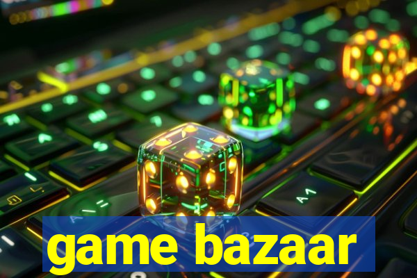game bazaar